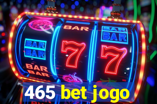 465 bet jogo